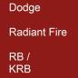 Preview: Dodge, Radiant Fire, RB / KRB.